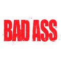 BAD ASS